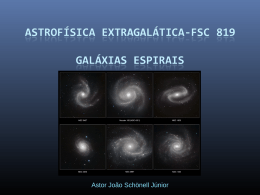 Astrofísica Extragalática Galáxias Espirais Astor João