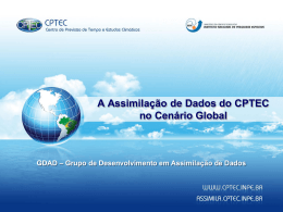 A Assimila&ccedil;&atilde;o de Dados do CPTEC no Cen&aacute;rio Global