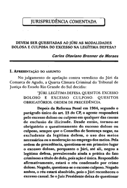 Devem ser quesitadas ao Juri as modalidades dolosa e culposa do