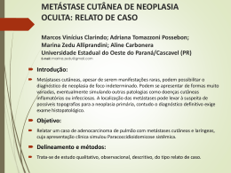 METÁSTASE CUTÂNEA DE NEOPLASIA OCULTA: RELATO DE