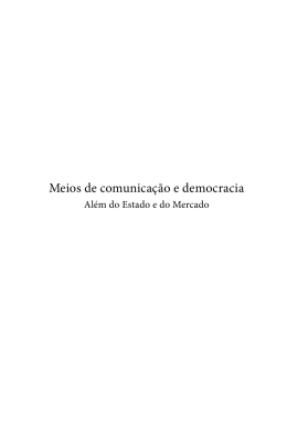 Meios de comunica&ccedil;&atilde;o e democracia: Al&eacute;m do