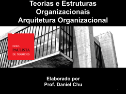 Teorias e Estruturas Organizacionais Arquitetura Organizacional
