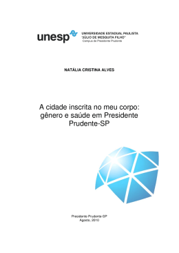 A cidade inscrita no meu corpo: g&ecirc;nero e sa&uacute;de em Presidente