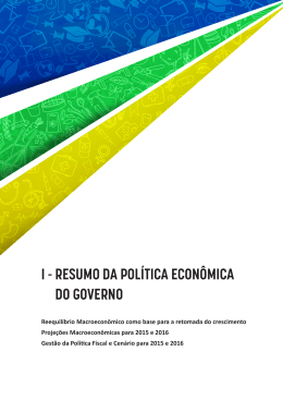 I - RESUMO DA POL&Iacute;TICA ECON&Ocirc;MICA DO GOVERNO