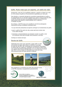 Golfe. Muito mais oue um esporte, um estilo de vida!