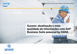 Suzano: atualiza&ccedil;&atilde;o e mais qualidade de informa&ccedil;&otilde;es com SAP