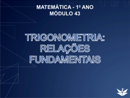 TRIGONOMETRIA: RELAÇÕES FUNDAMENTAIS