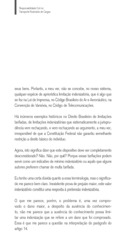 seus bens. Portanto, a meu ver, não se concebe, no nosso sistema