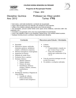 Disciplina: Química Professor (a): Elisa Landim Ano: 2012