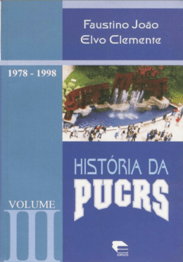 Hist&oacute;ria da PUCRS III Faustino Jo&atilde;o e Elvo Clemente