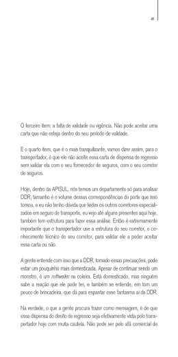 O terceiro item: a falta de validade ou vigência. Não pode aceitar