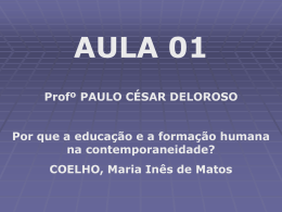 Profº PAULO CÉSAR DELOROSO Por que a educação e
