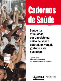Sa&uacute;de na atualidade: por um sistema &uacute;nico de sa&uacute;de estatal