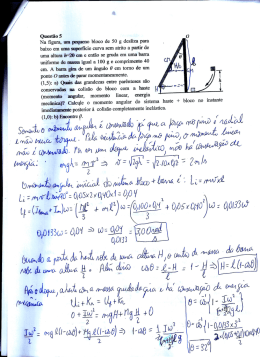 Quest&atilde;o 5 Na figura, um pequeno bloco de 50 g desliza para baixo