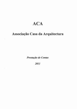 Prestação de Contas 2011 - Casa da Arquitectura | ACA