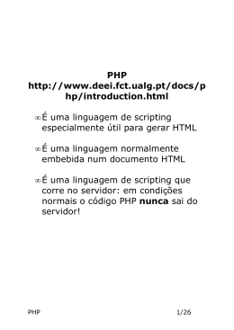 PHP http://www.deei.fct.ualg.pt/docs/p hp/introduction.html • É uma