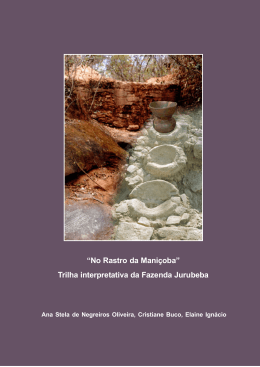 &ldquo;No Rastro da Mani&ccedil;oba&rdquo; Trilha interpretativa da Fazenda Jurubeba