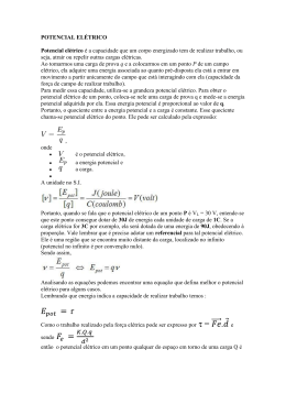 POTENCIAL EL&Eacute;TRICO Potencial el&eacute;trico &eacute; a capacidade que um