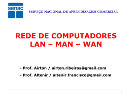 REDE DE COMPUTADORES LAN – MAN – WAN