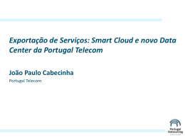 Smart Cloud e novo Data Center da Portugal Telecom João Paulo