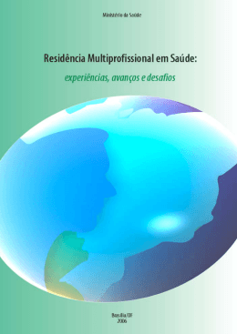 Resid&ecirc;ncia Multiprofissional em Sa&uacute;de: experi&ecirc;ncia, avan&ccedil;o e desafio