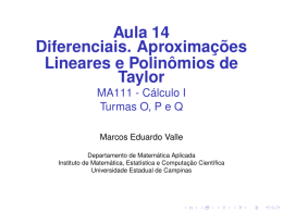 Diferenciais. Aproximações Lineares e Polinômios de Taylor.