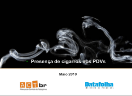• Presença de cigarros nos PDVs