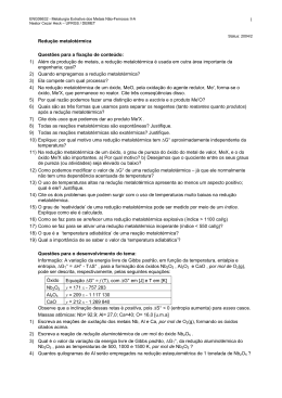 1) Al&eacute;m da produ&ccedil;&atilde;o de metais, a redu&ccedil;&atilde;o metalot&eacute;rmica