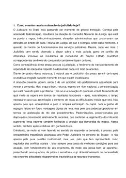 1. Como o senhor avalia a situa&ccedil;&atilde;o do judici&aacute;rio hoje? O Judici&aacute;rio