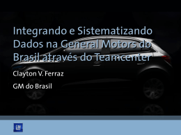 Integrando e Sistematizando Dados na General Motors do Brasil