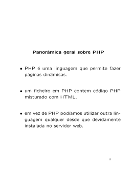 Panorâmica geral sobre PHP • PHP é uma linguagem que permite