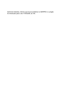 Senhores licitantes, informo que houve problema no SERPRO e o