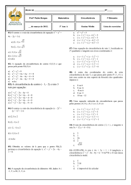 03) A circunferência de centro (– 1,– 2) e raio 3 tem por equação: