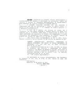 DECISÃO: Discute-se no presente recurso extraordinário o