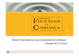&ldquo;Nada &eacute; mais r&aacute;pido do que a velocidade da confian&ccedil;a.&rdquo; &mdash;Stephen