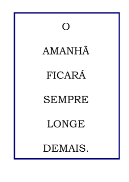ficar&aacute; sempre longe demais.