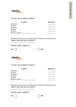 1) O que &eacute; que j&aacute; bebeste at&eacute; agora? O qu&ecirc;??? Quantas??? a