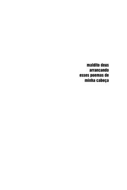 maldito deus arrancando esses poemas de minha cabe&ccedil;a