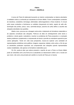 F&Iacute;SICA (Prova 2 &ndash; AMARELA) A prova de F&iacute;sica foi