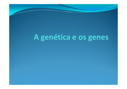 A genética e os genes