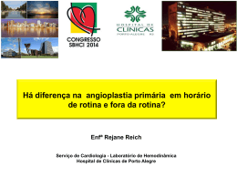 Há diferença na angioplastia primária em horário de rotina