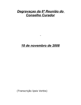 Degrava&ccedil;&atilde;o da 6&ordf; Reuni&atilde;o do Conselho Curador