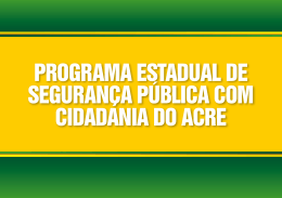 programa estadual de seguran&ccedil;a p&uacute;blica com cidadania do acre