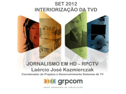 JORNALISMO EM HD &ndash; RPCTV La&eacute;rcio Jos&eacute; Kazmierczak SET