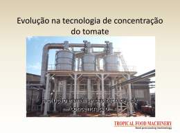Evolução na tecnologia de concentração do tomate