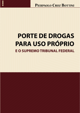 Porte de drogas para uso pr&oacute;prio e o STF