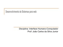 Interface Humano-Computador Prof: Jo&atilde;o Carlos da Silva Junior