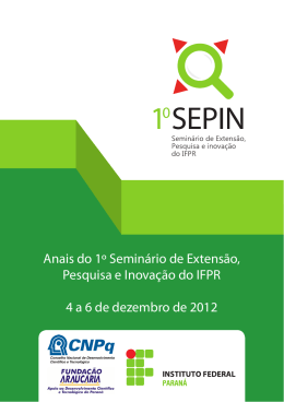 Anais do 1&ordm; Semin&aacute;rio de Extens&atilde;o, Pesquisa e Inova&ccedil;&atilde;o do IFPR 4