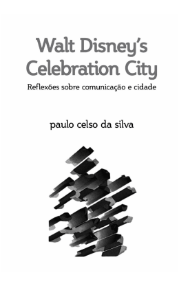 Walt Disney`s Celebration City: Reflex&otilde;es sobre