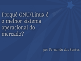 Porquê GNU/Linux é o melhor sistema operacional do